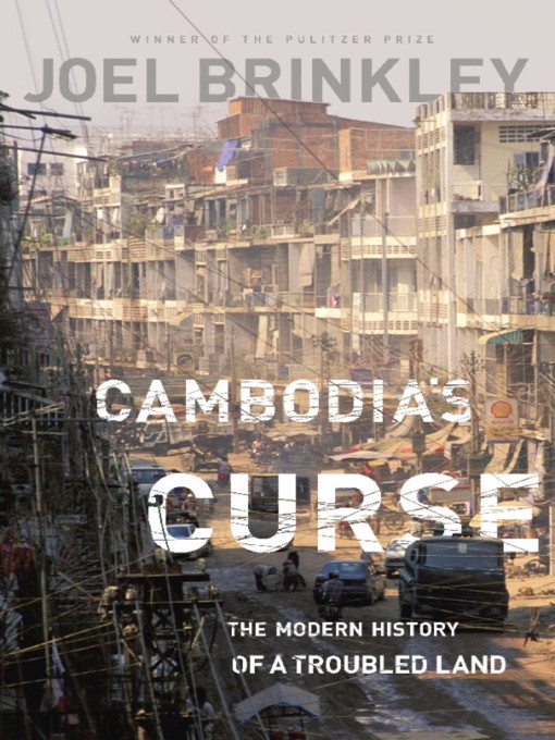 Title details for Cambodia's Curse by Joel Brinkley - Available